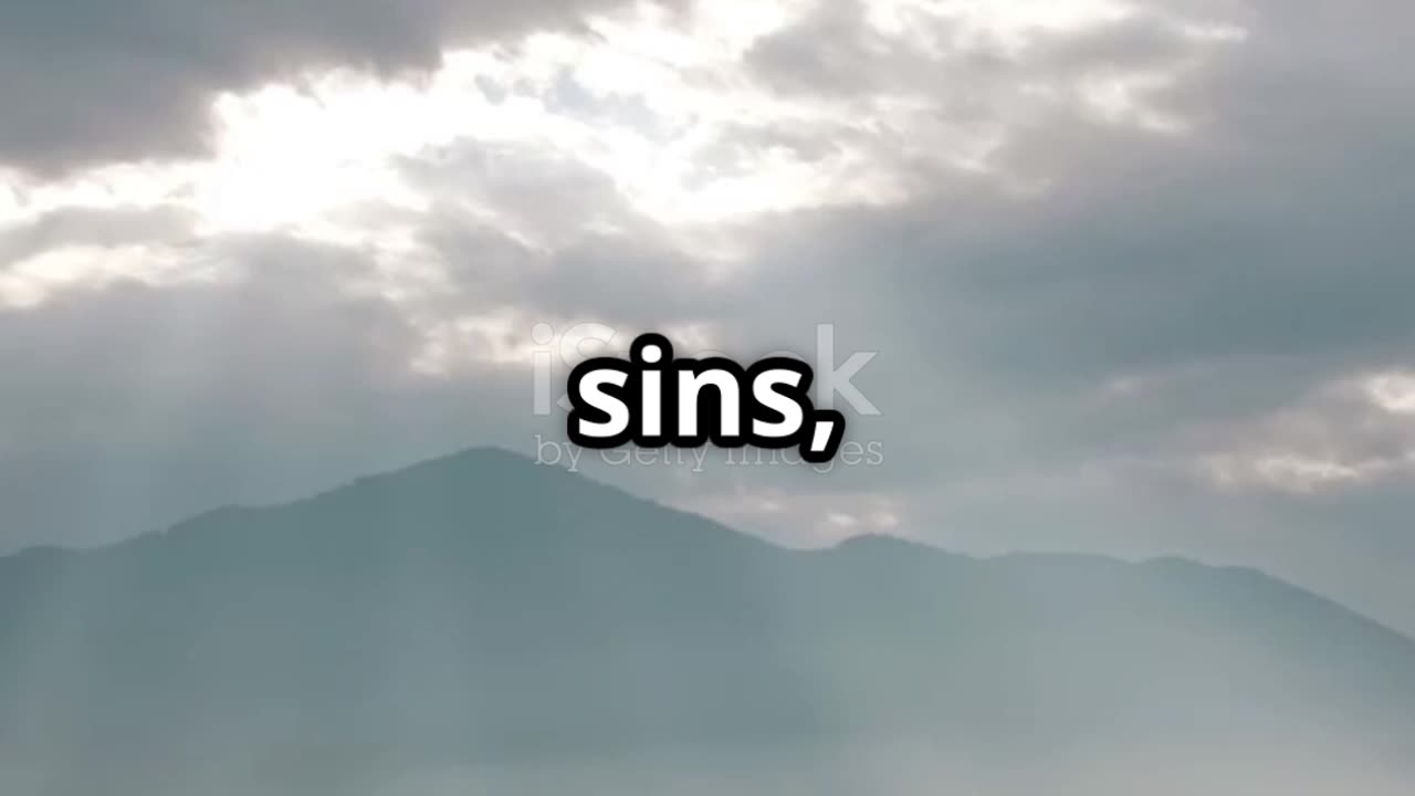 1 John 1:9 (KJV): "If we confess our sins, he is faithful and just to forgive