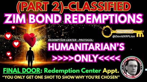 David XRPLion-(PART #2): Classified ZIM BOND REDEMPTIONS (HUMANITARIANS ONLY).......