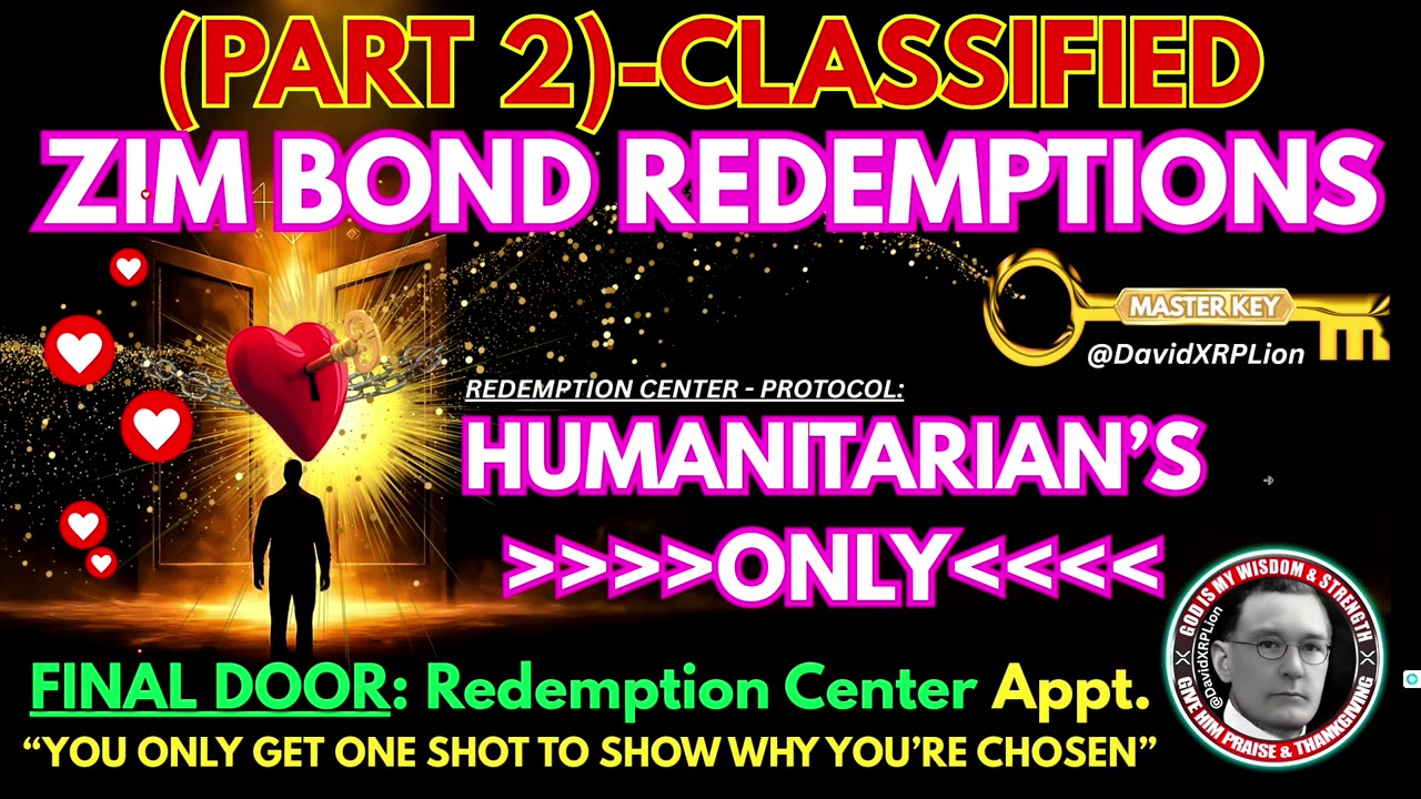 David XRPLion-(PART #2): Classified ZIM BOND REDEMPTIONS (HUMANITARIANS ONLY).......
