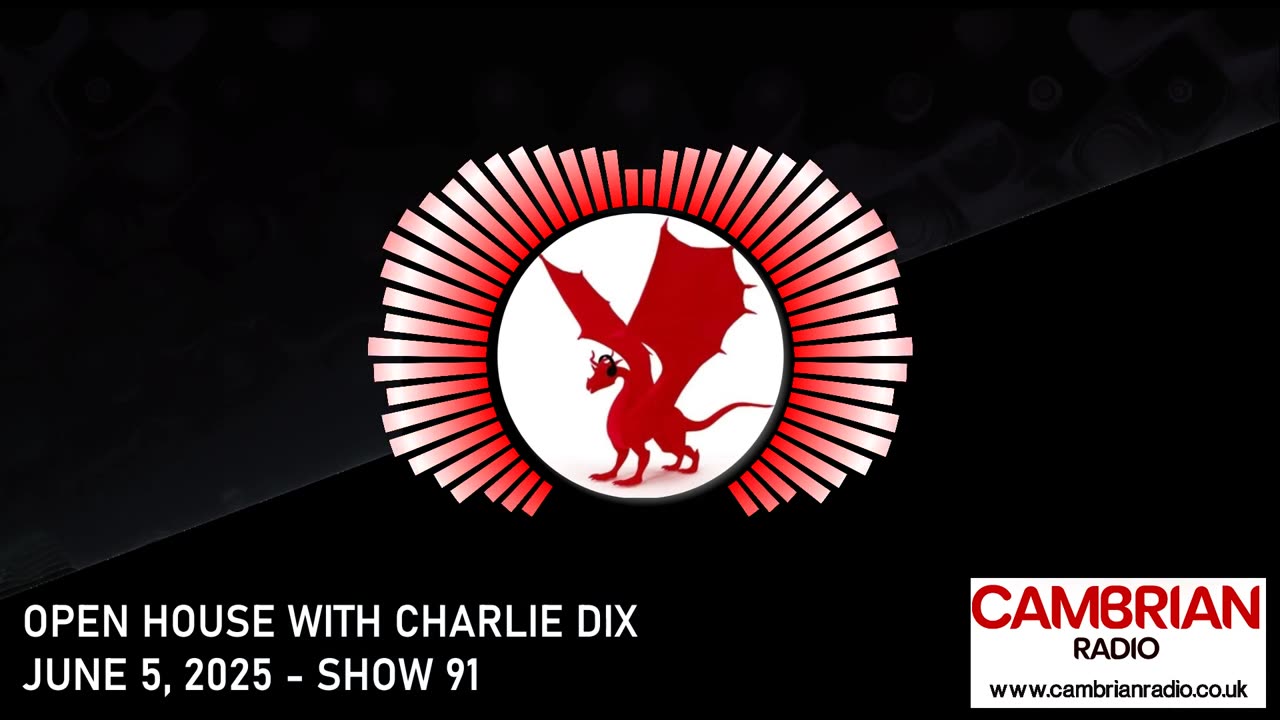 Open House With Charlie Dix for Cambrian Radio - Show #91