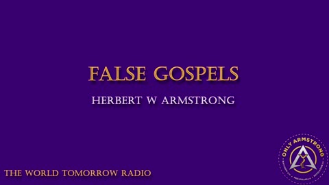 The World Tomorrow Radio- False Gospels