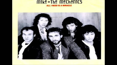 Mike+The Mechanics All I Need Is A Miracle 🇬🇧