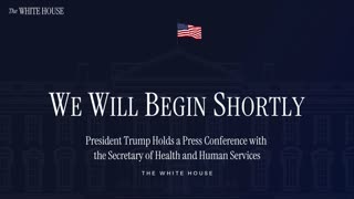 President Trump Holds a Press Conference with the Secretary of Health and Human Services