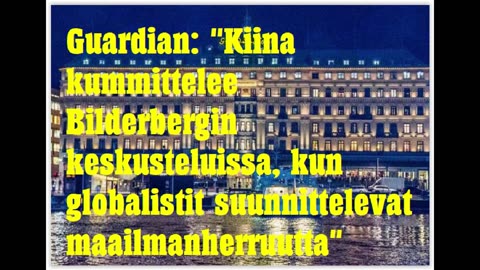 Guardian - Kiina kummittelee Bilderbergin keskusteluissa