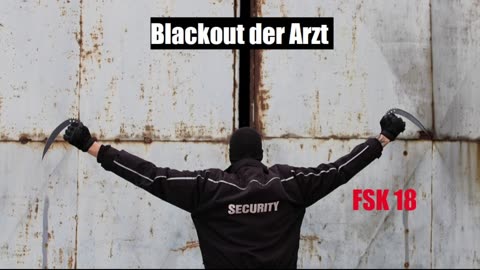 BLACKOUT DER ARZT IST AM ARSCH