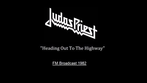 Judas Priest - Heading Out To The Highway (Live in San Antonio, Texas September 10, 1982)