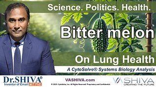Dr.SHIVA™ LIVE: Bitter Melon on Lung Health @CytoSolve® Systems Analysis