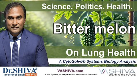 Dr.SHIVA™ LIVE: Bitter Melon on Lung Health @CytoSolve® Systems Analysis