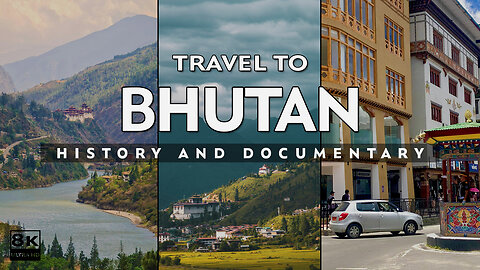 Travel To Bhutan | History And Documentary About Bhutan | Travel Guide