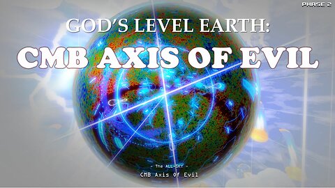 God's Level Earth p4: CMB Axis of Evil - Judgment Day Date | Flat Universe, Black Rock, 79:30 Daha