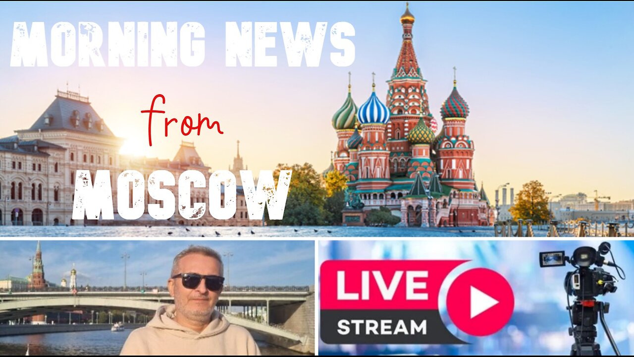 News Summary from Moscow + Q&A - Community Chat - Fundraising Stream
