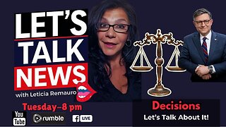 Let's Talk News – Breaking Down Today's Bombshell Decisions