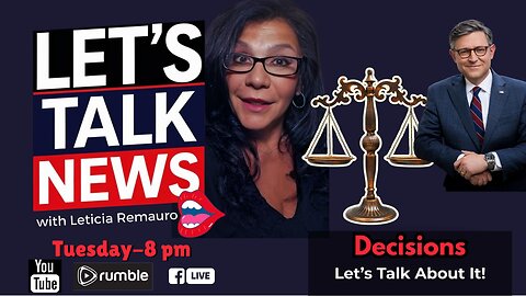 Let's Talk News – Breaking Down Today's Bombshell Decisions