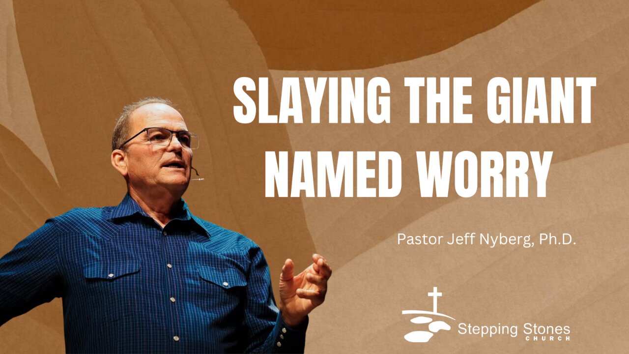 Slaying the Giant Named Worry