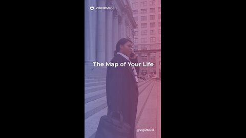 The Map of Your Life