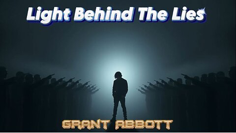 Light Behind The Lies - Grant Abbott