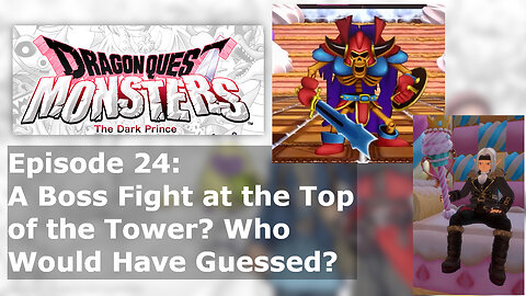 Episode 24: A Boss Fight at the Top of the Tower? Who Would Have Guessed?