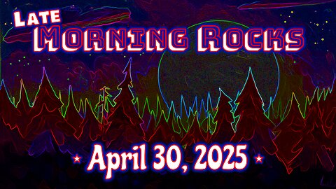 ⭐️ LATE Morning Rocks - 4.30.25
