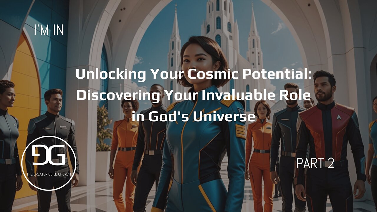 Unlocking Your Cosmic Potential: Discovering Your Role in God's Universe | I'm In - Part 2