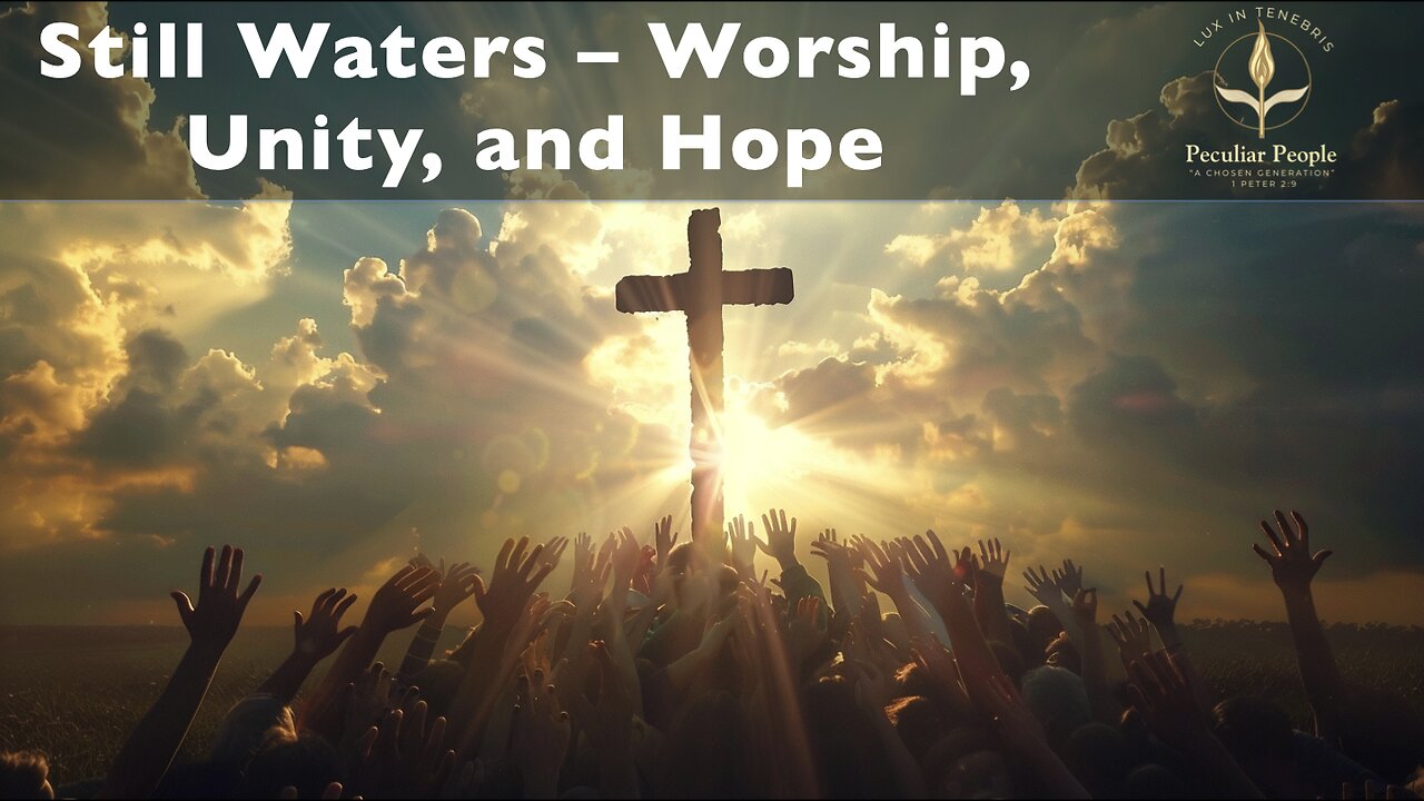 Still Waters – Worship, Unity, and Hope