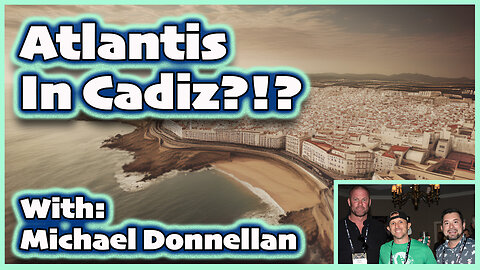ATLANTIS FOUND in Cadiz!?! | Michael Donnellan On Plato, Atlantis, & MORE On His Fascinating Life