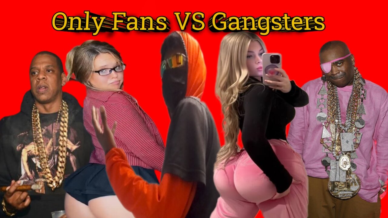 Why Gangsters And Only Fans Girls Are Destroying Society