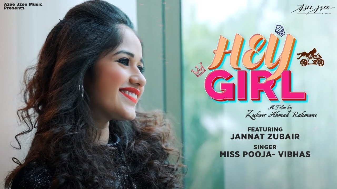 Hey Girl (Official Video) Jannat Zubair | Zubair Rahmani | Nazneen | Miss Pooja | Vibhas | Paras