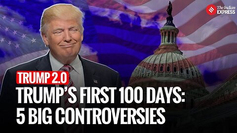 Top 5 Controversies from Trump’s First 100 Days Back in Office