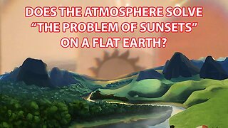Does the atmosphere solve "the problem of sunsets" on a flat Earth?