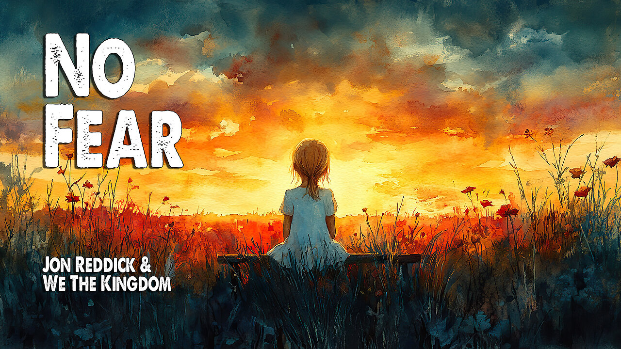 No Fear | Jon Reddick & We The Kingdom (Worship Lyric Video)
