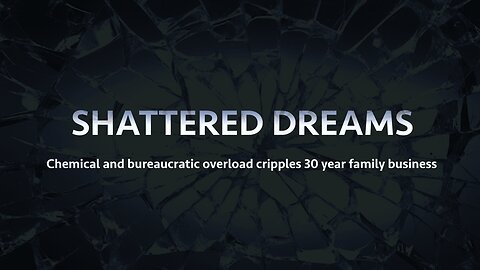 Shattered Dreams - Chemical and bureaucratic overload closes 30 year family business