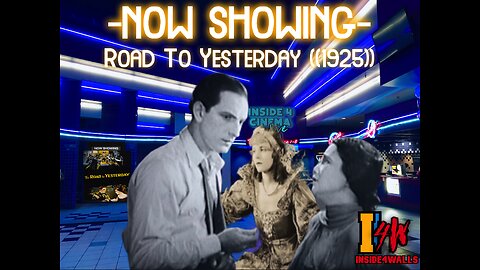 ((Rumble\BitChute Exclusive))Inside 4 Cinema- The Road To Yesterday ((1925))