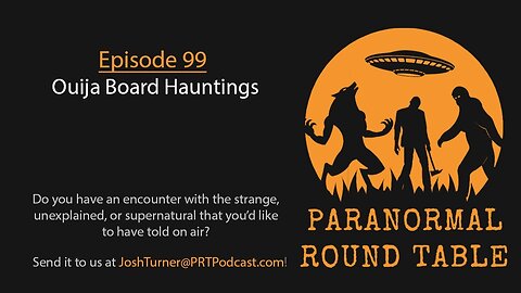EP99 - Ouija Board Hauntings