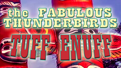 Tuff Enuff - the FABULOUS THUNDERBIRDS - Karaoke