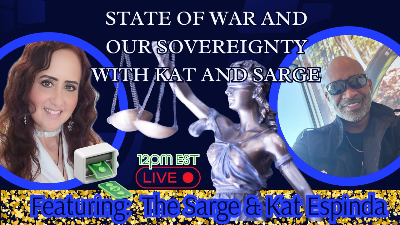 STATE OF WAR AND OUR SOVEREIGNTY WITH KAT AND SARGE