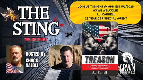 The Sting Podcast w/ JJ CARRELL 23 year CBP Special Agent 5/1/25 @9pm EST