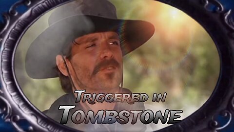 Triggered in Tombstone