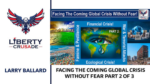 Facing the Coming Global Crisis without Fear Part 2 of 3
