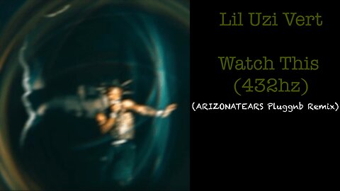 Lil Uzi Vert - Watch This (432hz) (ARIZONATEARS Pluggnb Remix)