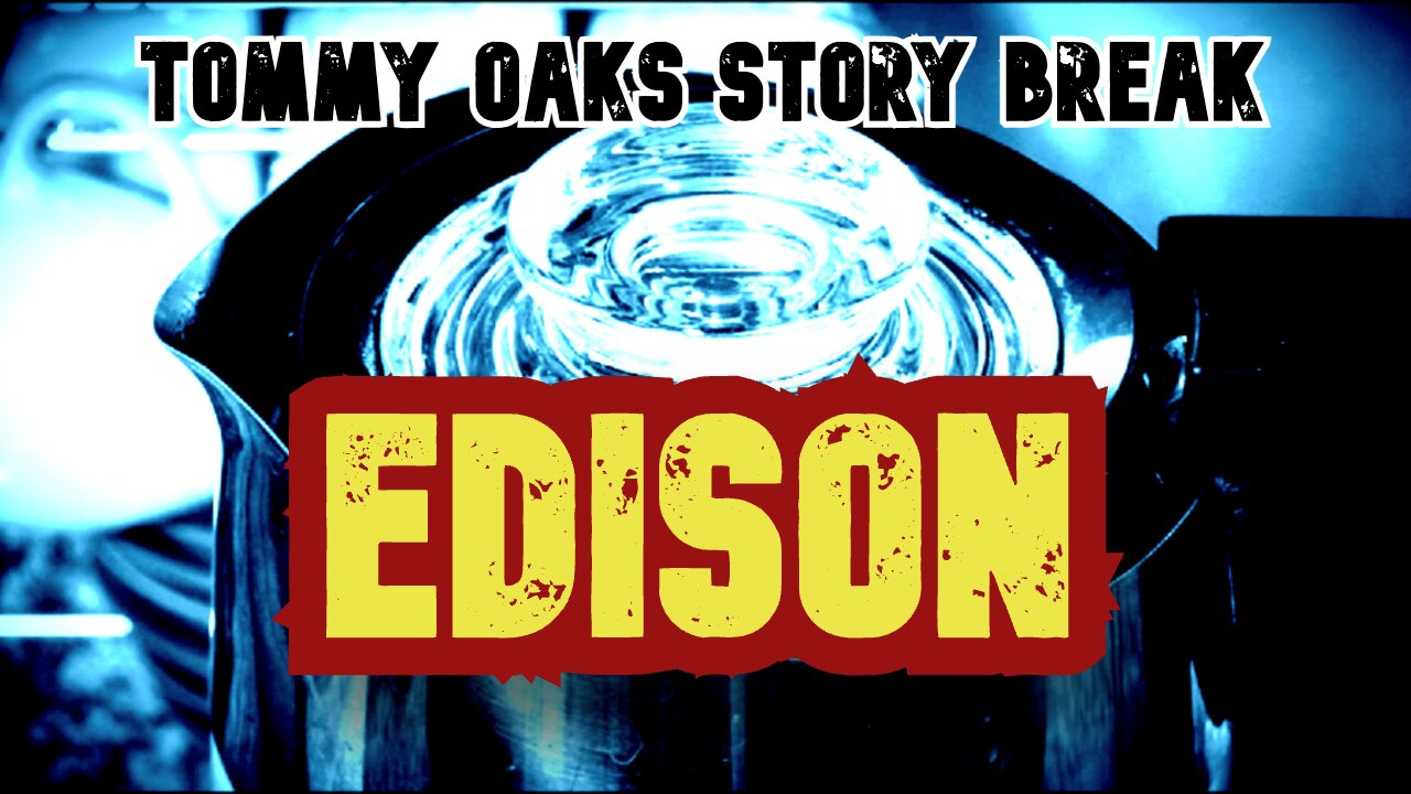 Edison - Tommy Oaks Story Break 2025-09-24
