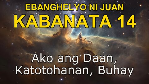 John 14 | Ebanghelyo ni John Kabanata 14 | Bible in Tagalog