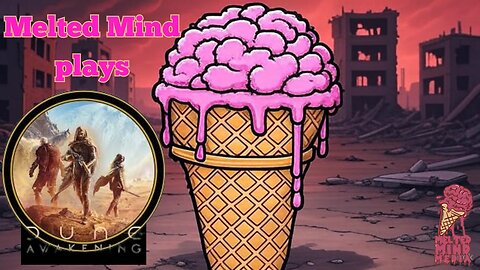Melted Mind plays Dune Awakening