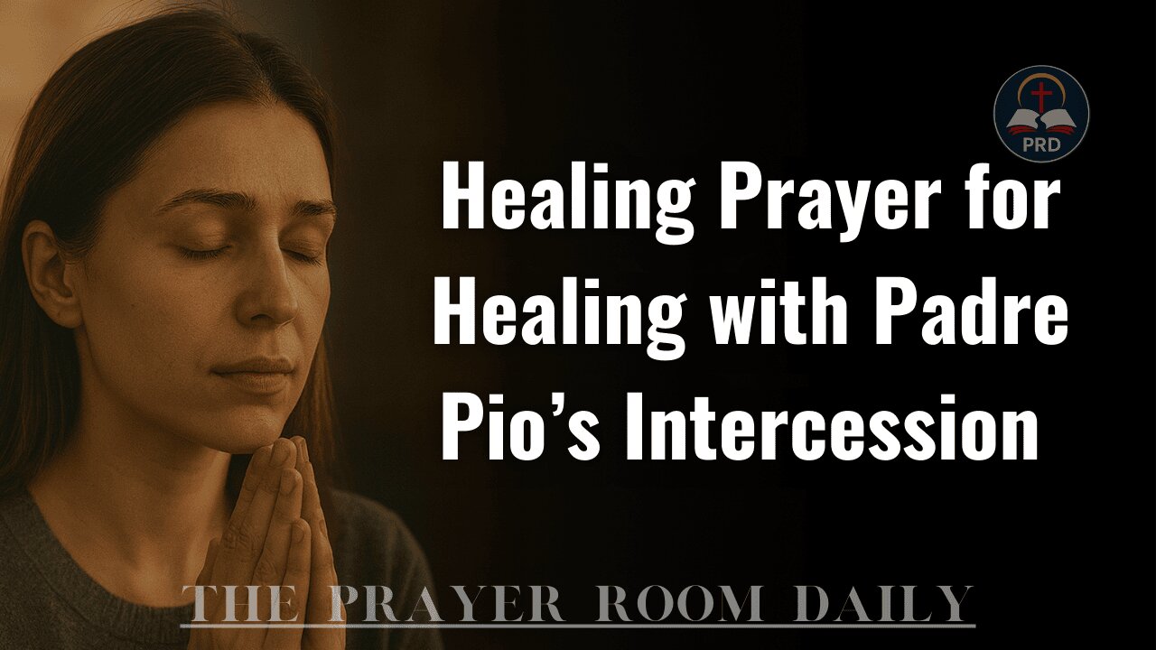 Healing Prayer for Healing with Padre Pio’s Intercession