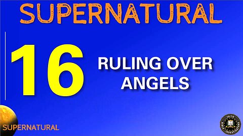 Supernatural - Chapter 16 - Ruling Over Angels