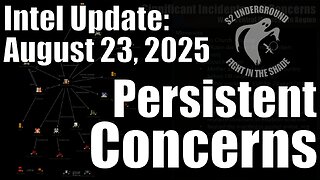 Intel Update - August 30 - Persistent Concerns