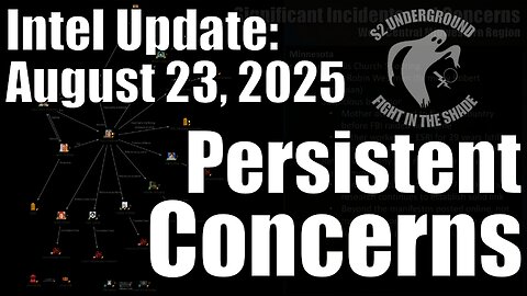 Intel Update - August 30 - Persistent Concerns