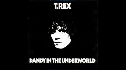 Dandy in the Underworld ~ T. Rex