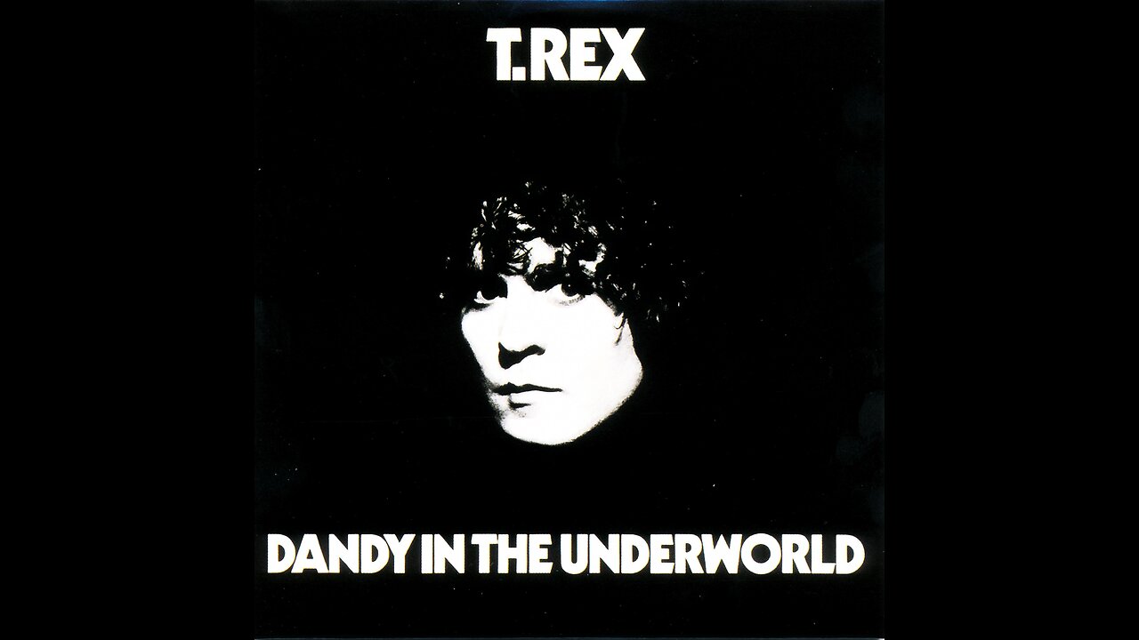 Dandy in the Underworld ~ T. Rex