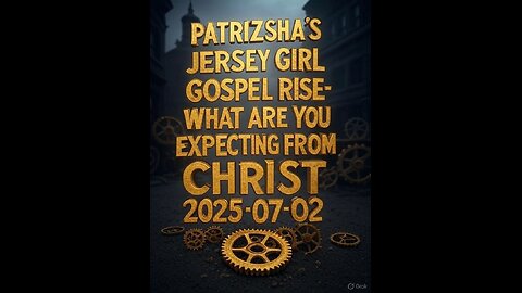 PATRIZSHA'S JERSEY GIRL GOSPEL RISE-UP WHAT ARE YOU EXPECTING FROM CHRIST (2025-07-02)