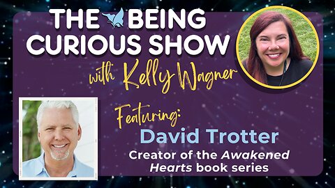 Ep 148: The Being Curious Show – David Trotter's invitation to the Awakened Hearts book series